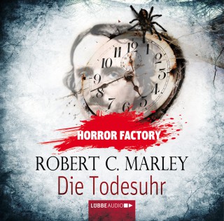 Robert C. Marley: Die Todesuhr - Horror Factory 9