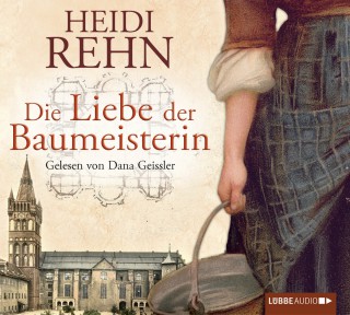 Heidi Rehn: Die Liebe der Baumeisterin