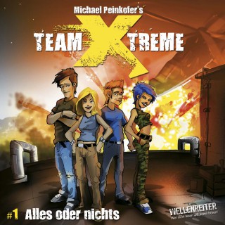 Michael Peinkofer: Team X-Treme, Folge 1: Alles oder nichts