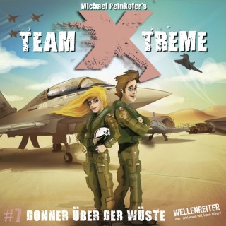 Michael Peinkofer: Team X-Treme, Folge 7: Donner über der Wüste
