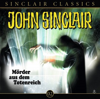 Jason Dark: John Sinclair - Classics, Folge 2: Mörder aus dem Totenreich