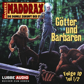 Jo Zybell: Maddrax, Folge 10: Götter und Barbaren - Teil 1