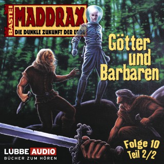 Jo Zybell: Maddrax, Folge 10: Götter und Barbaren - Teil 2