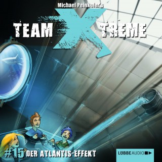 Michael Peinkofer: Team X-Treme, Folge 15: Der Atlantis-Effekt