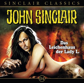 Jason Dark: John Sinclair - Classics, Folge 4: Das Leichenhaus der Lady L.
