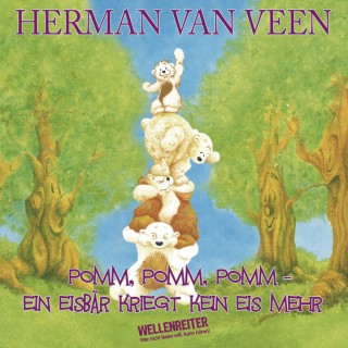 Herman van Veen: Pomm, pomm, pomm, ein Eisbär kriegt kein Eis mehr