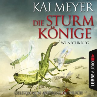Kai Meyer: Die Sturmkönige, 2: Wunschkrieg