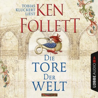 Ken Follett: Die Tore der Welt (Ungekürzt)
