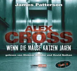 James Patterson: Wenn die Mäuse Katzen jagen - Alex Cross 4