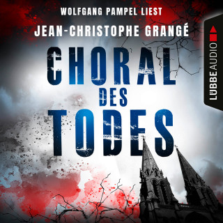 Jean-Christophe Grangè: Choral des Todes (Gekürzt)