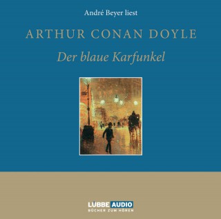 Sir Arthur Conan Doyle: Der blaue Karfunkel