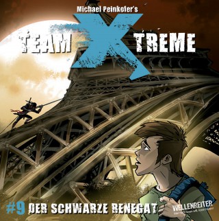 Michael Peinkofer: Team X-Treme, Folge 9: Der Schwarze Renegat
