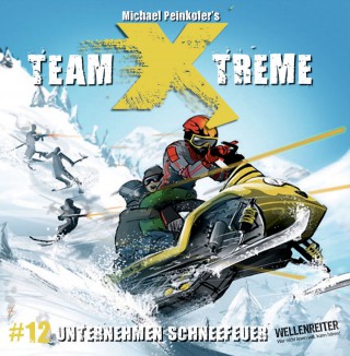 Michael Peinkofer: Team X-Treme, Folge 12: Unternehmen Schneefeuer