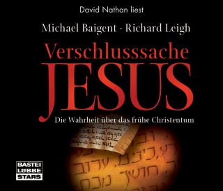 Michael Baigent, Richard Leigh: Verschlusssache Jesus