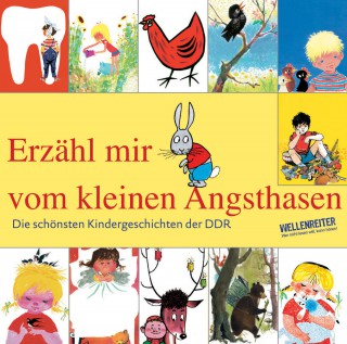 Benno Pludra: Die schönsten Kindergeschichten der DDR, Teil 1: Erzähl mir vom kleinen Angsthasen