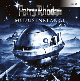 Perry Rhodan: Perry Rhodan, Folge 26: Medusenklänge