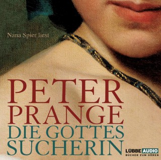 Peter Prange: Die Gottessucherin