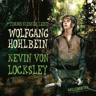 Wolfgang Hohlbein: Kevin von Locksley, Teil 1: Kevin von Locksley