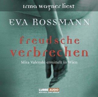 Eva Rossmann: Freudsche Verbrechen - Mira Valensky ermittelt in Wien