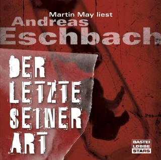 Andreas Eschbach: Der Letzte seiner Art (Gekürzt)