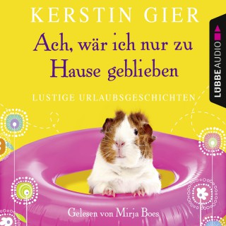 Kerstin Gier: Ach, wär' ich nur zu Hause geblieben