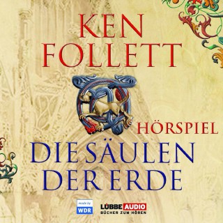 Ken Follett: Die Säulen der Erde - Das WDR Hörspiel