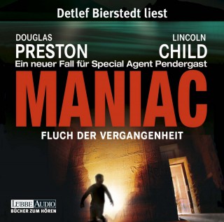 Douglas Preston, Lincoln Child: Maniac - Fluch der Vergangenheit