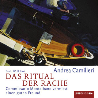 Andrea Camilleri: Das Ritual der Rache - Commissario Montalbano - Commissario Montalbano vermisst einen guten Freund, Band 13