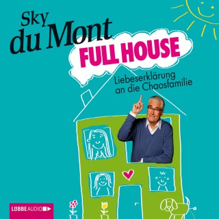 Sky du Mont: Full House - Liebeserklärung an die Chaosfamilie