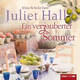 Juliet Hall: Ein verzauberter Sommer