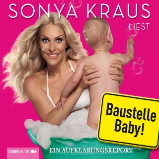 Sonya Kraus: Baustelle Baby