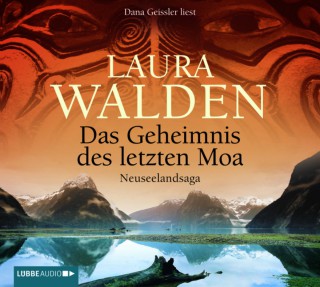 Laura Walden: Das Geheimnis des letzten Moa - Neuseelandsaga