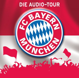 Martin Maria Schwarz, Natascha Blotzki: FC Bayern München - Die Audio-Tour