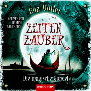 Eva Völler: Zeitenzauber - Die magische Gondel