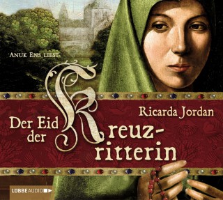 Ricarda Jordan: Der Eid der Kreuzritterin