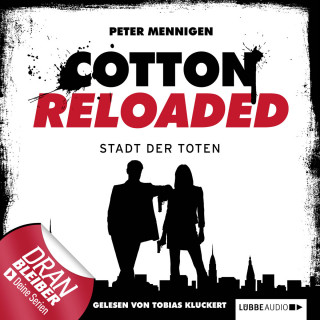 Peter Mennigen: Jerry Cotton - Cotton Reloaded, Folge 17: Die Stadt der Toten