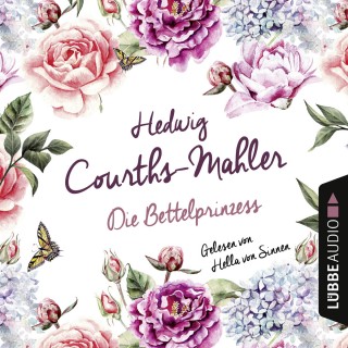 Hedwig Courths-Mahler: Die Bettelprinzess