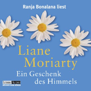 Liane Moriarty: Ein Geschenk des Himmels