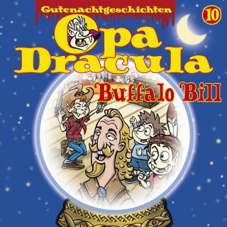 Opa Dracula: Opa Draculas Gutenachtgeschichten, Folge 10: Buffalo Bill