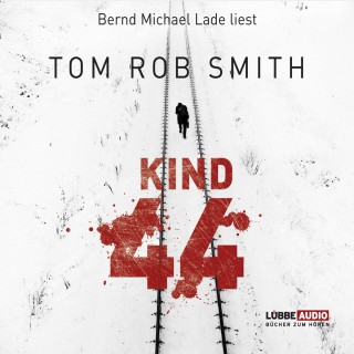 Tom Rob Smith: Kind 44 (Gekürzt)
