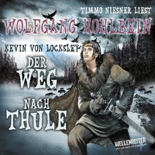 Wolfgang Hohlbein: Kevin von Locksley, Teil 4: Kevins Schwur - Der Weg nach Thule