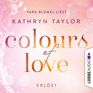 Kathryn Taylor: Erlöst - Colours of Love