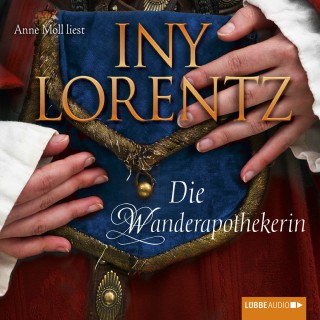 Iny Lorentz: Die Wanderapothekerin