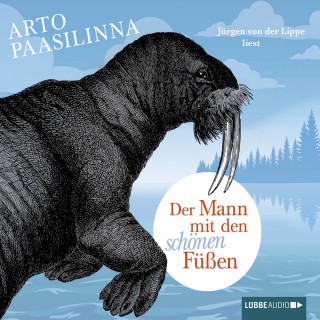 Arto Paasilinna: Der Mann mit den schönen Füßen