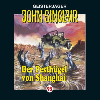 Jason Dark: John Sinclair, Folge 93: Der Pesthügel von Shanghai