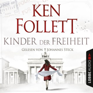 Ken Follett: Kinder der Freiheit (Gekürzt)