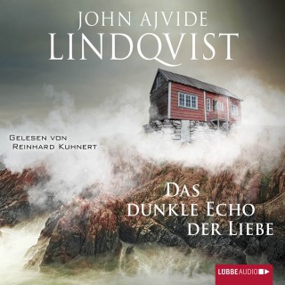 John Ajvide Lindqvist: Das dunkle Echo der Liebe