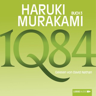 Haruki Murakami: 1Q84 - Buch 3 (Ungekürzt)