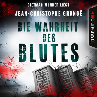 Jean-Christophe Grangé: Die Wahrheit des Blutes (Ungekürzt)