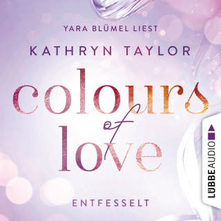 Kathryn Taylor: Entfesselt - Colours of Love 1